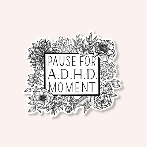 Pause For ADHD Moment Sticker