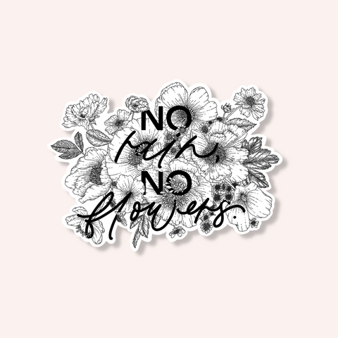 No Rain, No Flowers Sticker