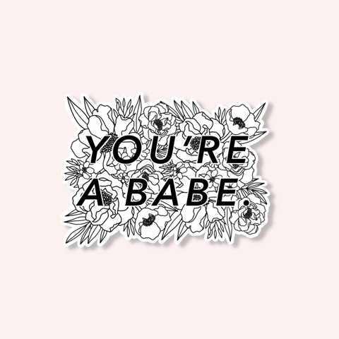 You're A Babe Sticker