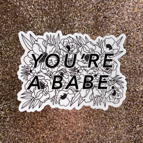 You're A Babe Sticker